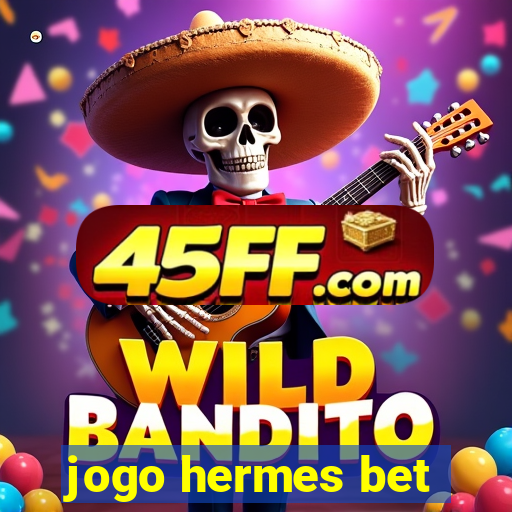 jogo hermes bet
